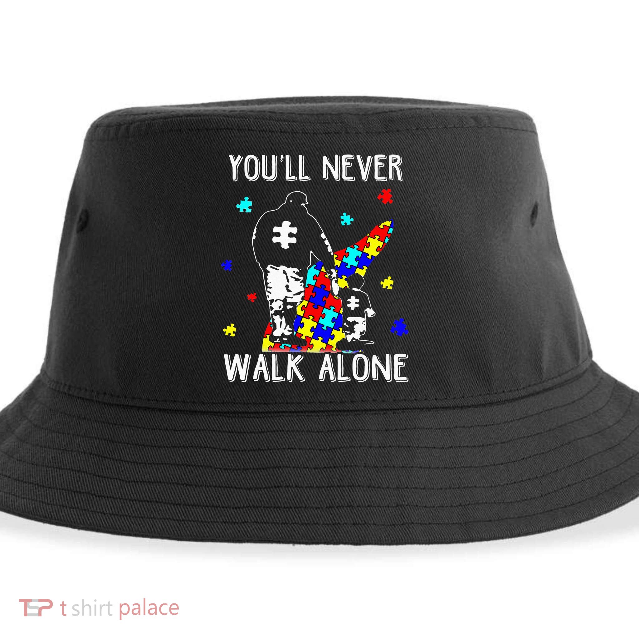 Autism Dad You Will Never Walk-Alone Support Autism Son Sustainable Bucket Hat