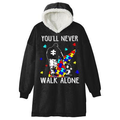 Autism Dad You Will Never Walk-Alone Support Autism Son Hooded Wearable Blanket