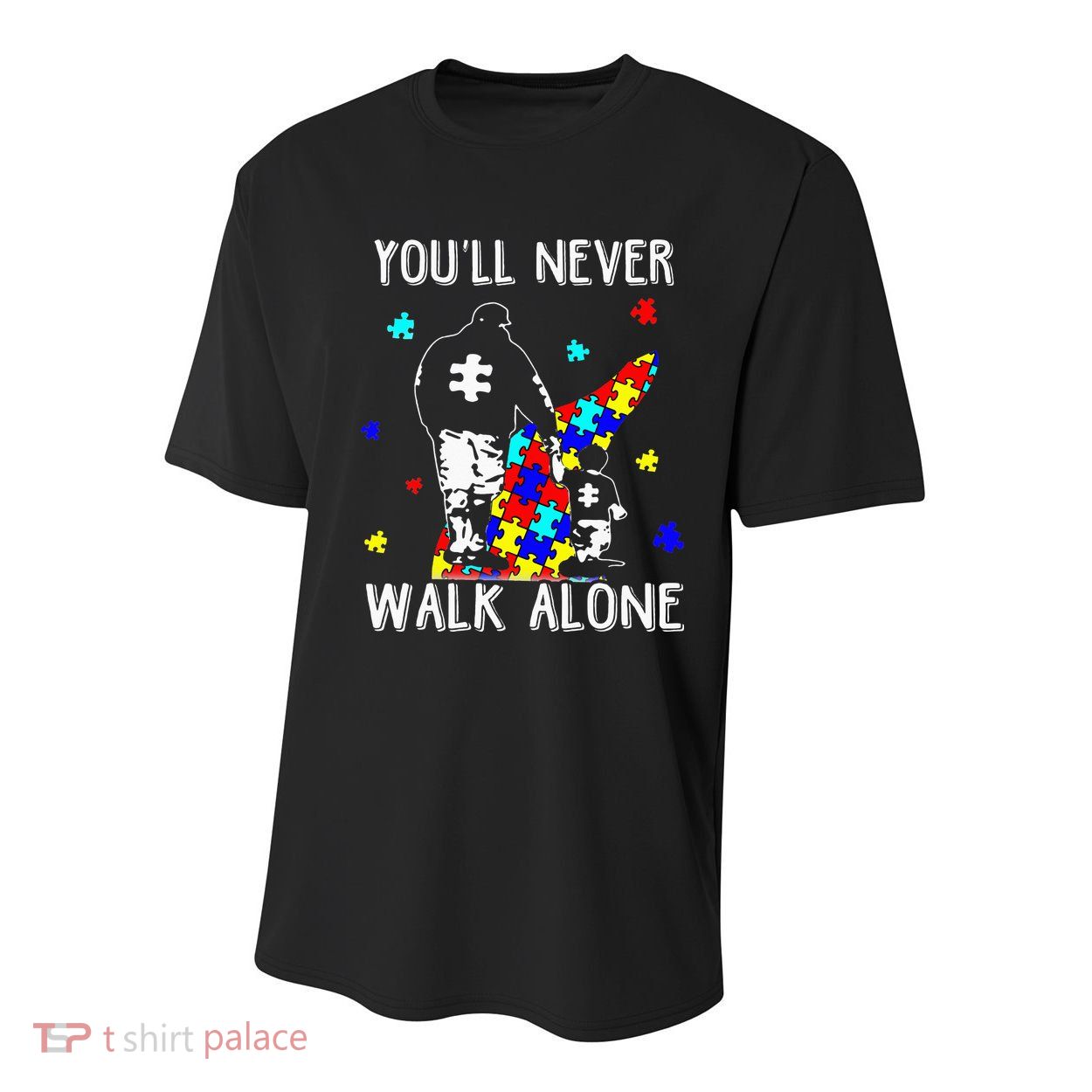 Autism Dad You Will Never Walk-Alone Support Autism Son Youth Performance Sprint T-Shirt