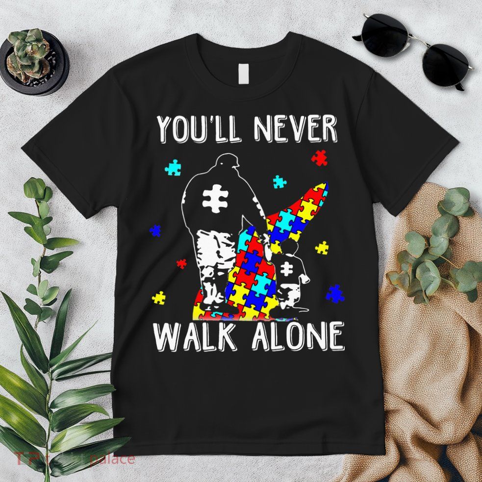 Autism Dad You Will Never Walk-Alone Support Autism Son Premium T-Shirt