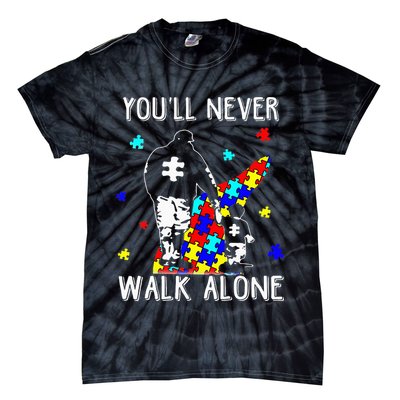 Autism Dad You Will Never Walk-Alone Support Autism Son Tie-Dye T-Shirt