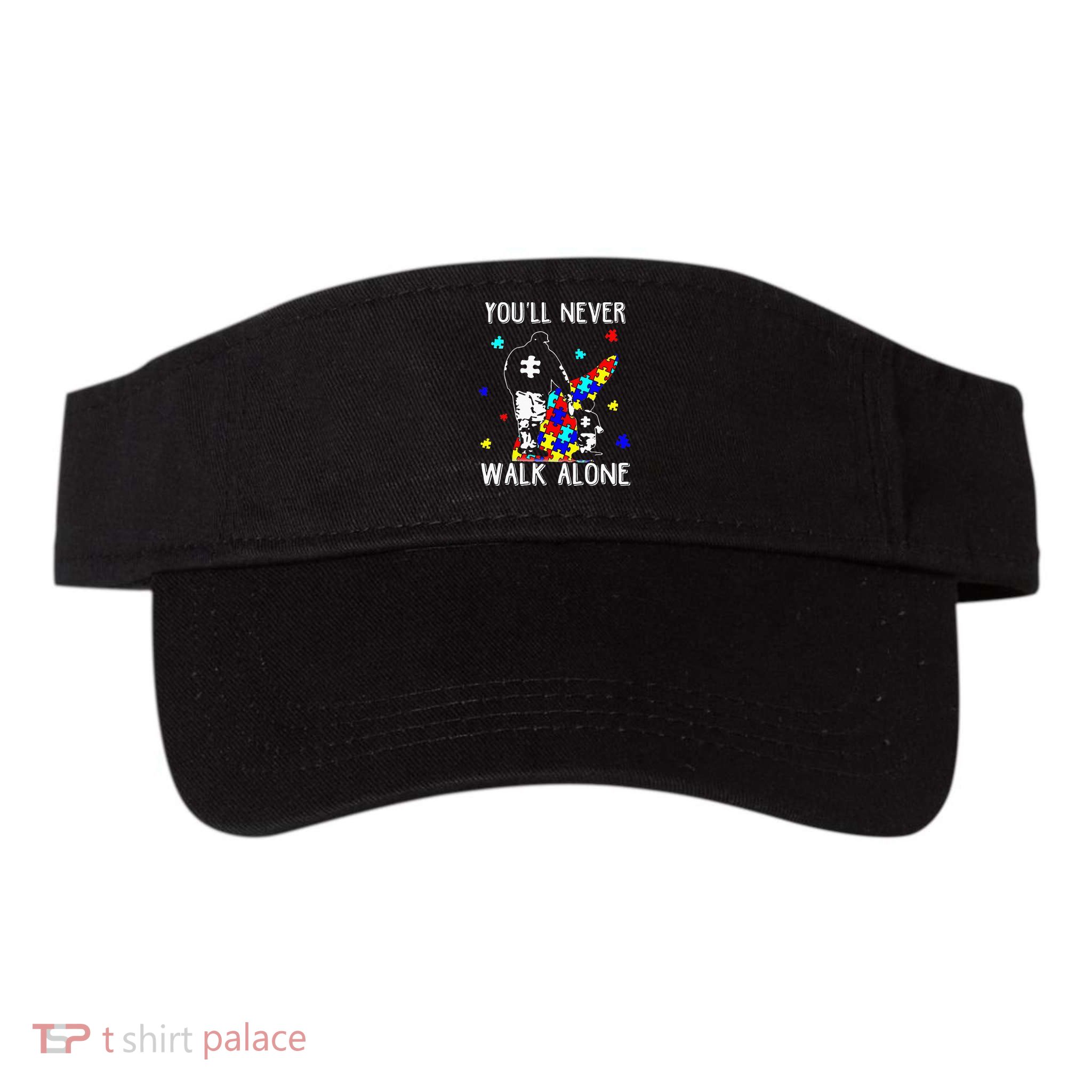 Autism Dad You Will Never Walk-Alone Support Autism Son Visor