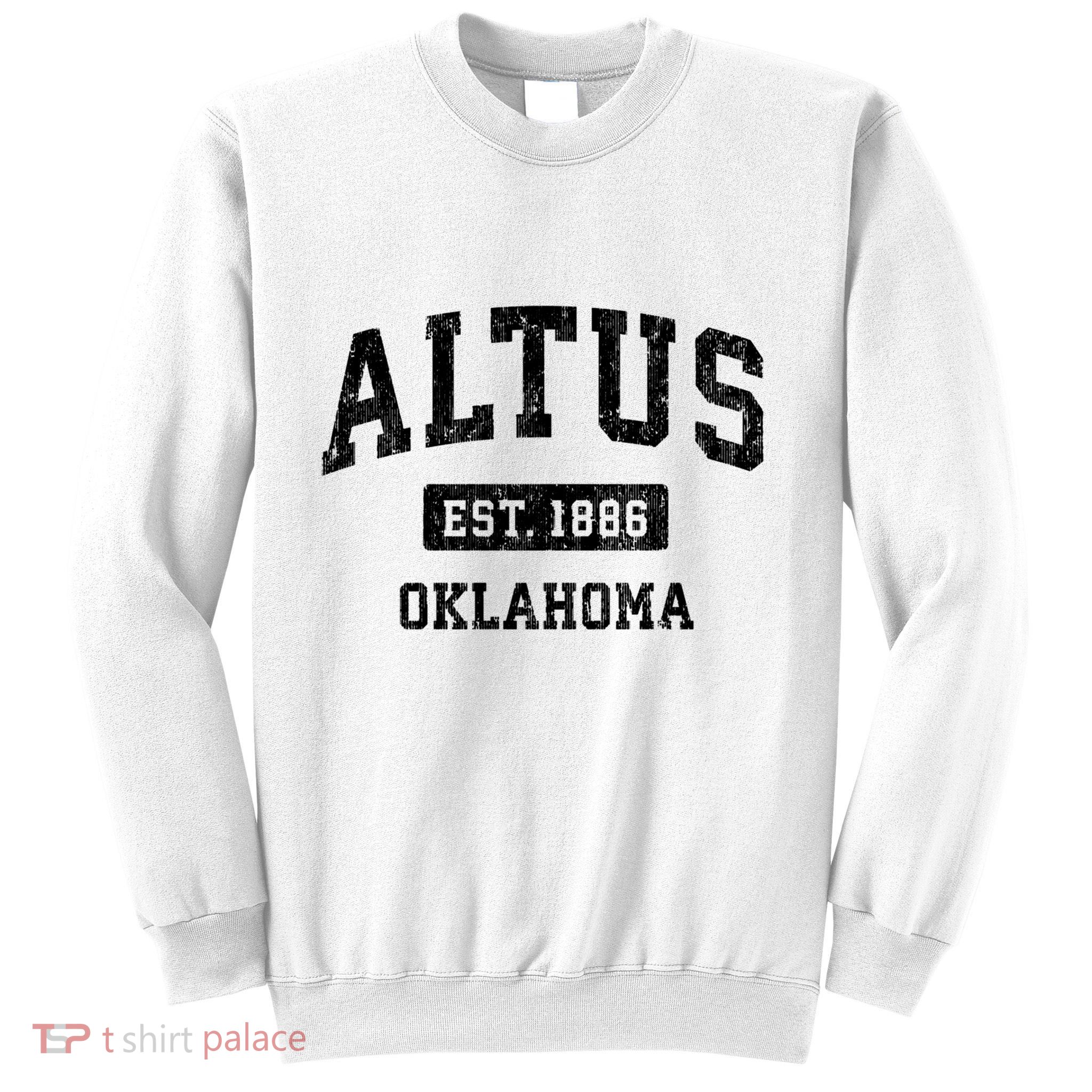 Altus Est 1886 Oklahoma Ok Vintage Sports Design Sweatshirt