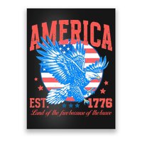 America Est 1776 Land Of The Free Because Of The Brave Poster