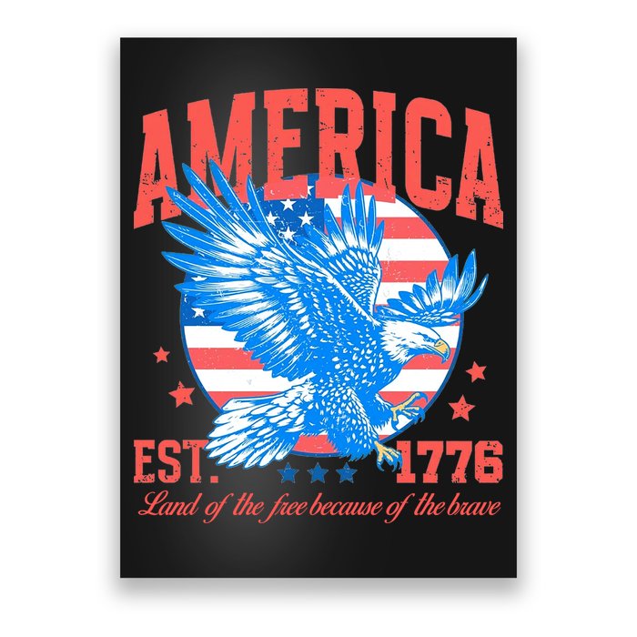 America Est 1776 Land Of The Free Because Of The Brave Poster