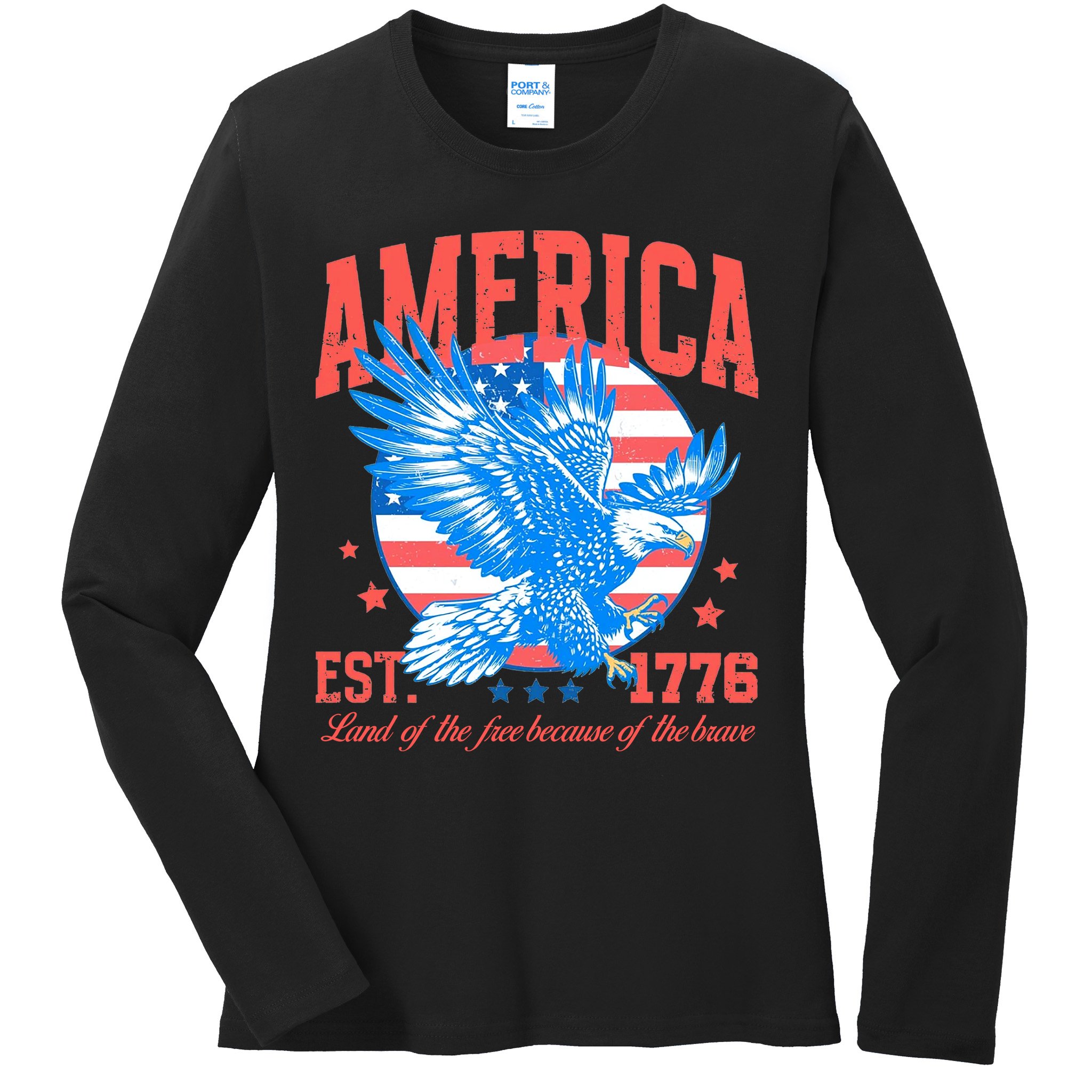 America Est 1776 Land Of The Free Because Of The Brave Ladies Long Sleeve Shirt