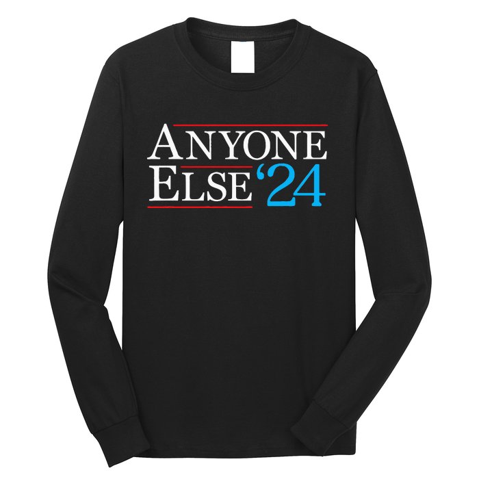 Anyone Else 2024 Funny Political Election Usa Merica Long Sleeve Shirt