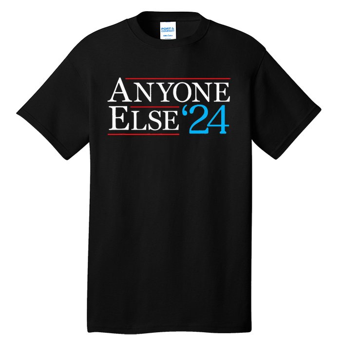 Anyone Else 2024 Funny Political Election Usa Merica Tall T-Shirt