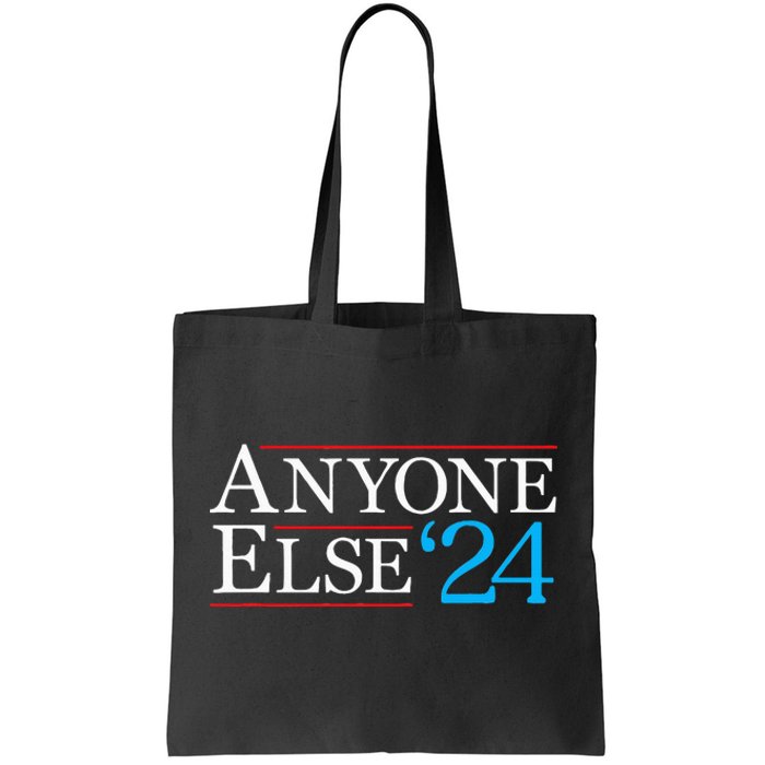 Anyone Else 2024 Funny Political Election Usa Merica Tote Bag