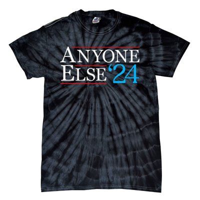 Anyone Else 2024 Funny Political Election Usa Merica Tie-Dye T-Shirt