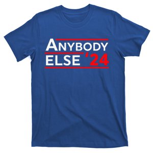 Anybody Else 2024 24 Election President T-Shirt