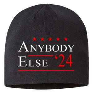 Anybody Else 24 Election Funny Sustainable Beanie