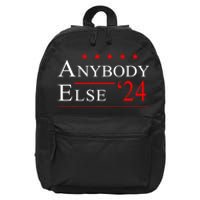 Anybody Else 24 Election Funny 16 in Basic Backpack