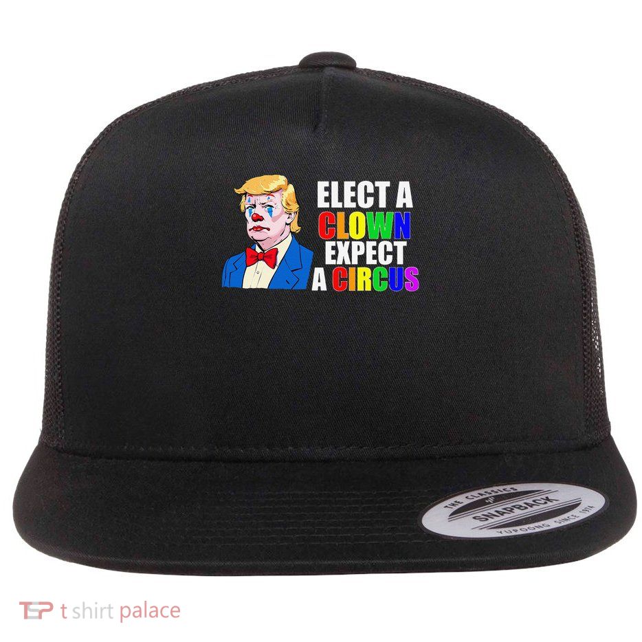 Anti-Trump Elect A Clown Expect A Circus Resist Protest Flat Bill Trucker Hat