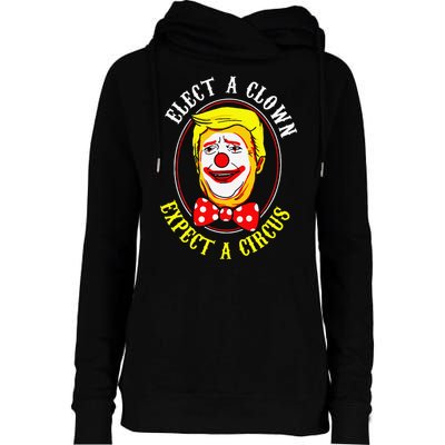 Anti-Trump Elect A Clown Expect A Circus Resist Protest Womens Funnel Neck Pullover Hood