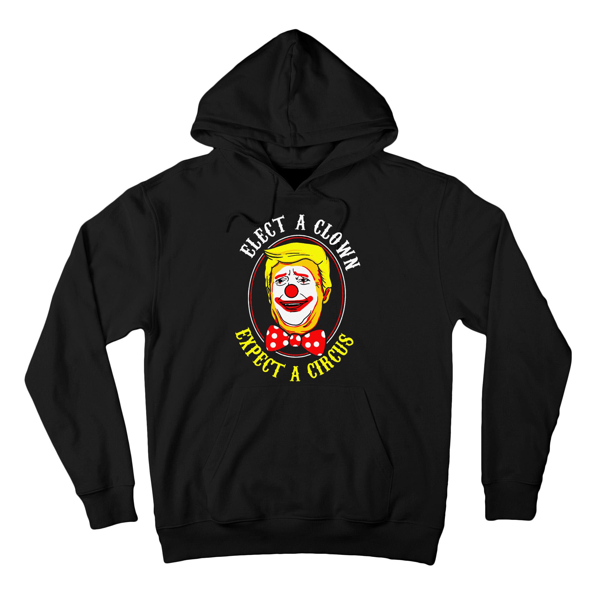 Anti-Trump Elect A Clown Expect A Circus Resist Protest Tall Hoodie