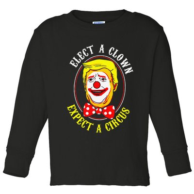 Anti-Trump Elect A Clown Expect A Circus Resist Protest Toddler Long Sleeve Shirt