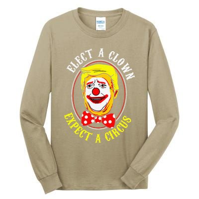 Anti-Trump Elect A Clown Expect A Circus Resist Protest Tall Long Sleeve T-Shirt