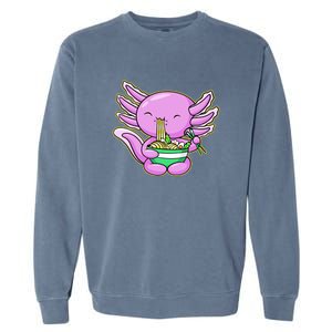 Axolotl Eating A Bowl Of Ramen Anime Funny Cute Garment-Dyed Sweatshirt