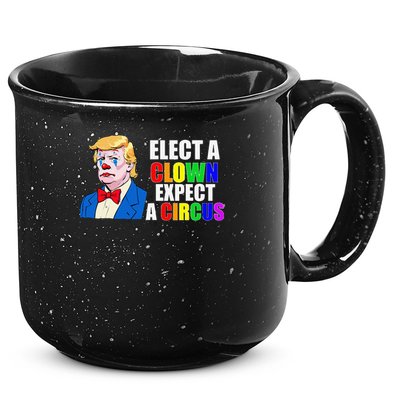 Anti-Trump Elect A Clown Expect A Circus Resist Protest 15oz Campfire Ceramic Mug