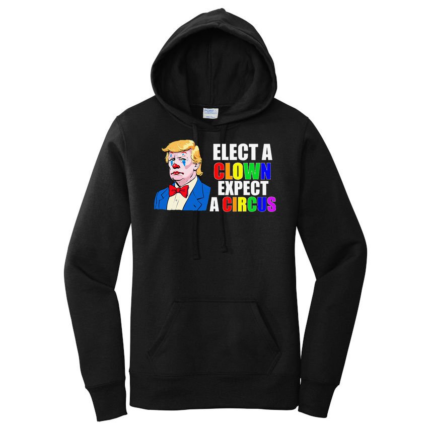 Anti-Trump Elect A Clown Expect A Circus Resist Protest Women's Pullover Hoodie
