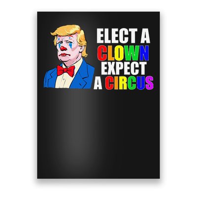 Anti-Trump Elect A Clown Expect A Circus Resist Protest Poster