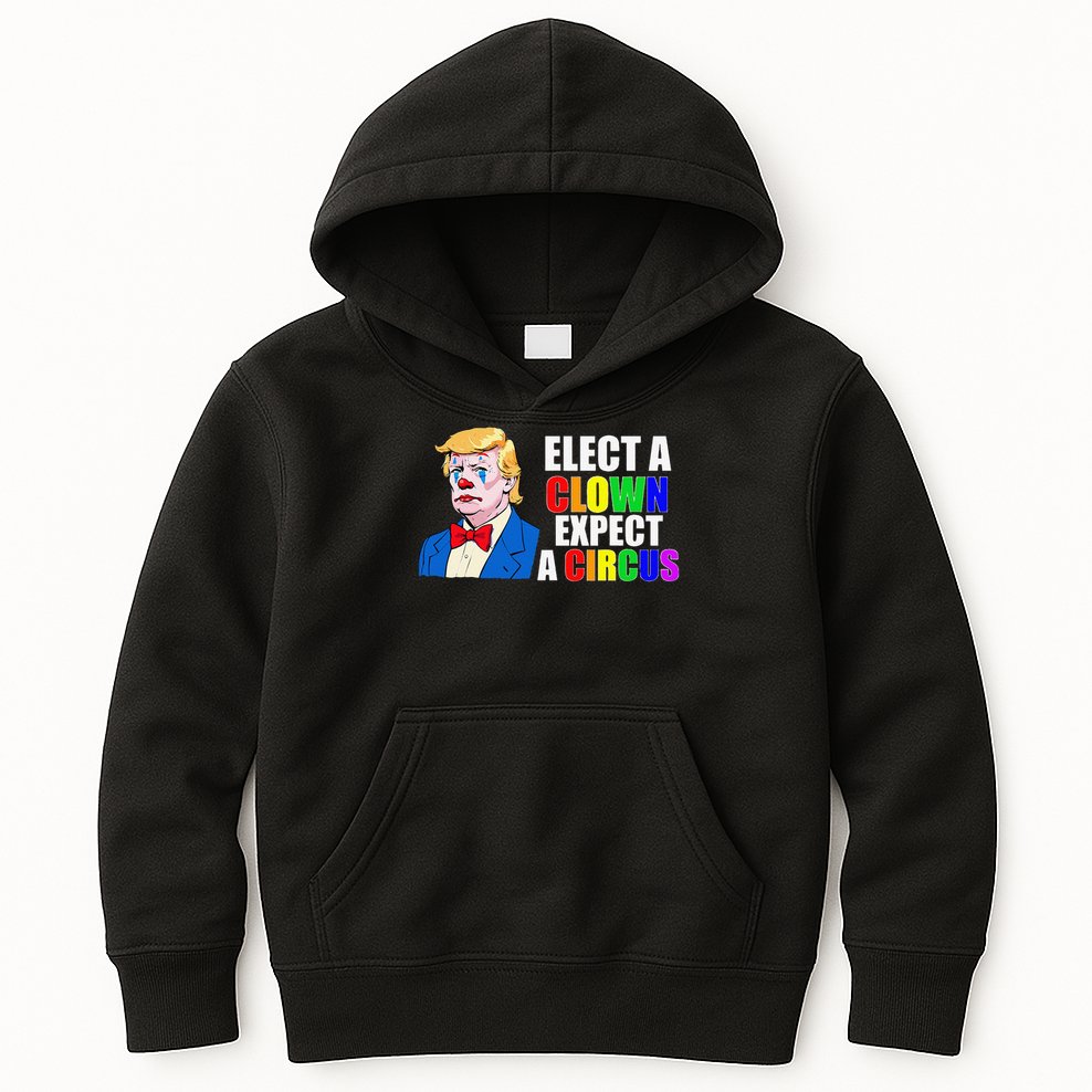 Anti-Trump Elect A Clown Expect A Circus Resist Protest Kids Hoodie