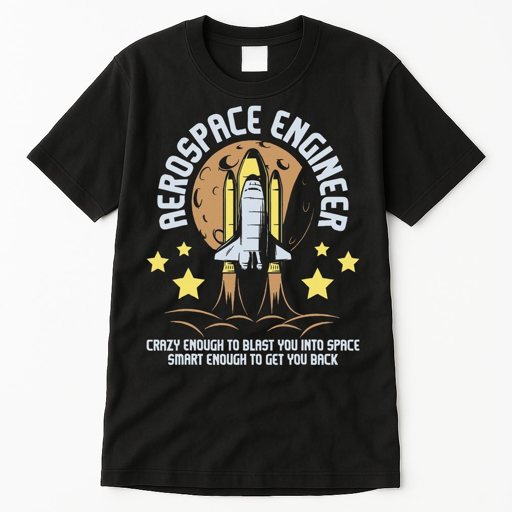 Aerospace Engineer Aeronautical Engineering Spacecrafts Tall T-Shirt
