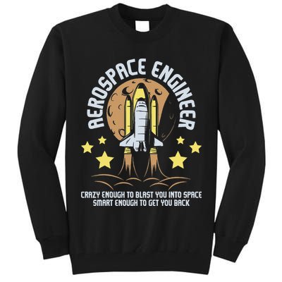 Aerospace Engineer Aeronautical Engineering Spacecrafts Tall Sweatshirt