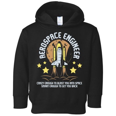 Aerospace Engineer Aeronautical Engineering Spacecrafts Toddler Hoodie