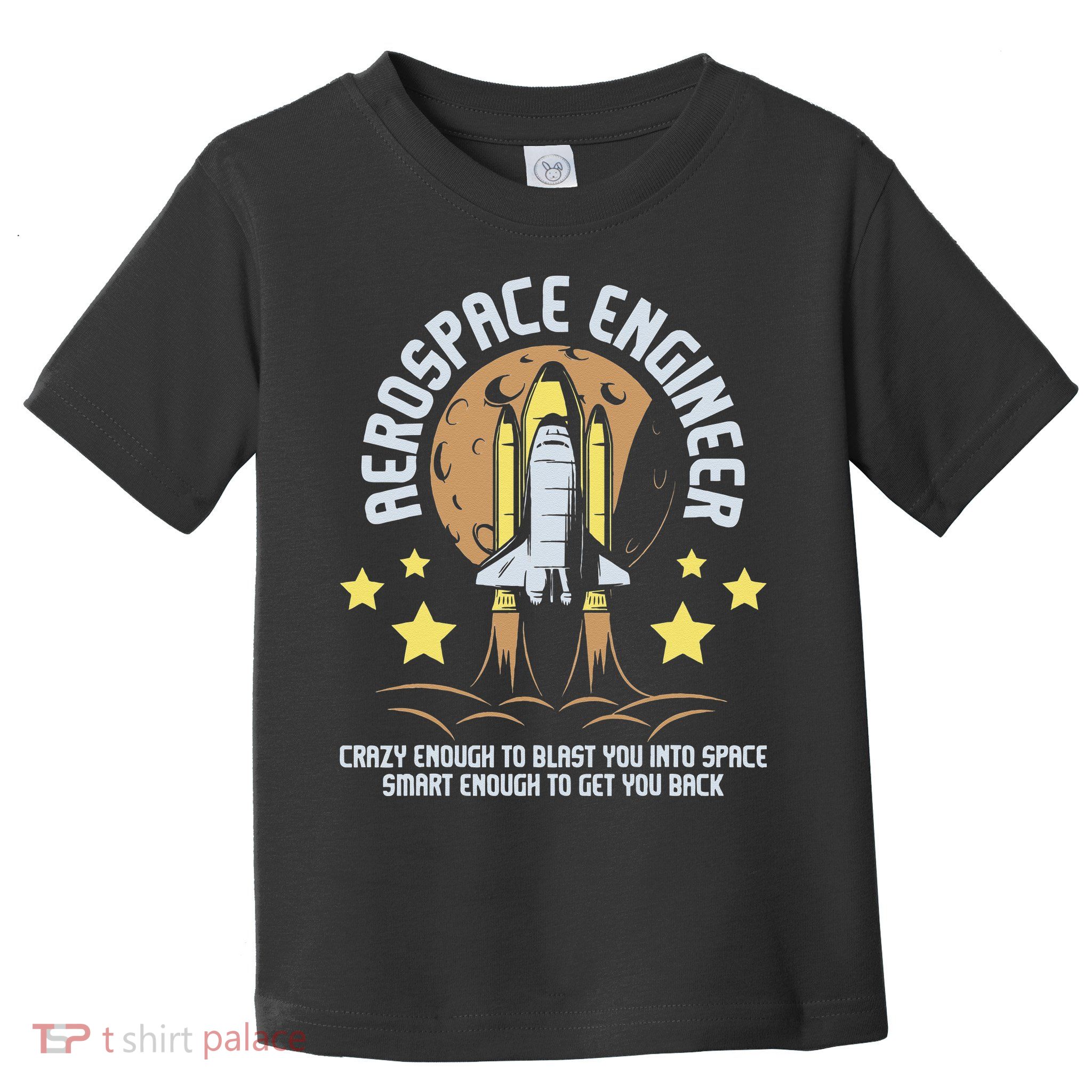 Aerospace Engineer Aeronautical Engineering Spacecrafts Toddler T-Shirt