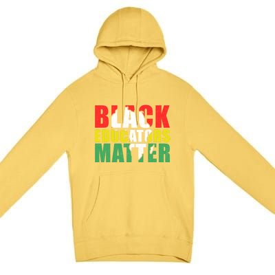 African Educators Black History Month Black Educators Matter Gift Premium Pullover Hoodie