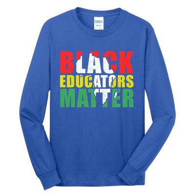 African Educators Black History Month Black Educators Matter Gift Tall Long Sleeve T-Shirt