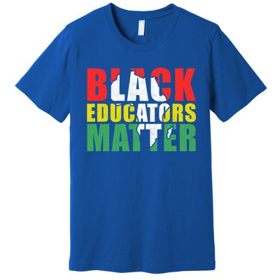 African Educators Black History Month Black Educators Matter Gift Premium T-Shirt