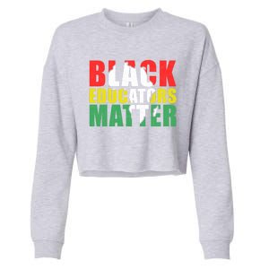 African Educators Black History Month Black Educators Matter Gift Cropped Pullover Crew