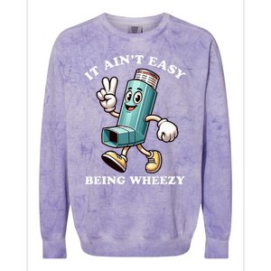 AinT Easy Being Wheezy Asthma Awarenss Colorblast Crewneck Sweatshirt