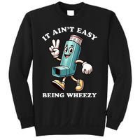 AinT Easy Being Wheezy Asthma Awarenss Sweatshirt