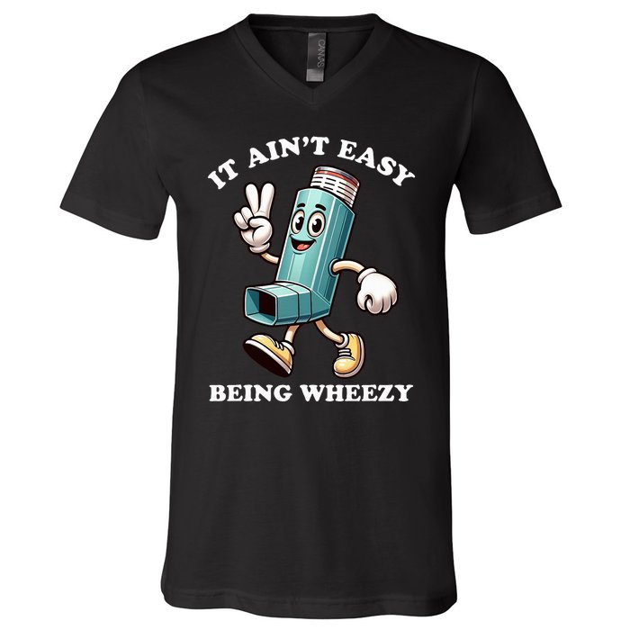 AinT Easy Being Wheezy Asthma Awarenss V-Neck T-Shirt