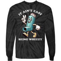 AinT Easy Being Wheezy Asthma Awarenss Tie-Dye Long Sleeve Shirt