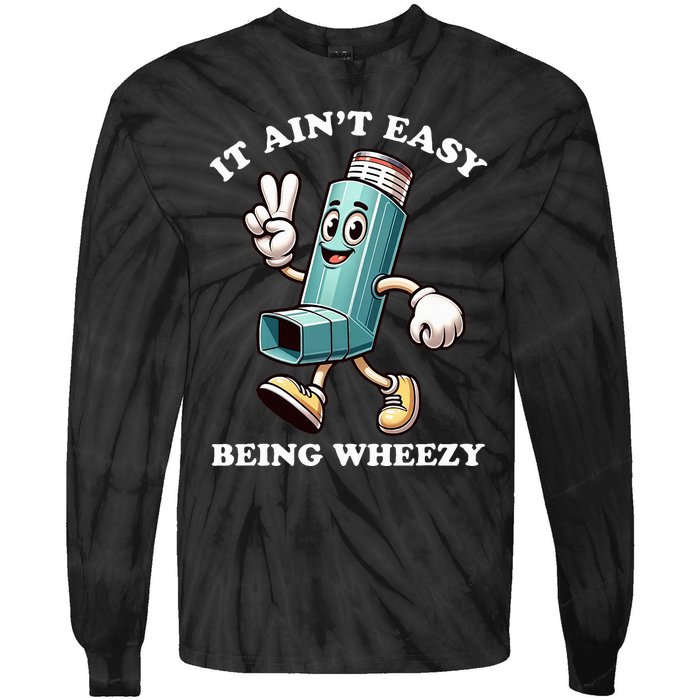 AinT Easy Being Wheezy Asthma Awarenss Tie-Dye Long Sleeve Shirt