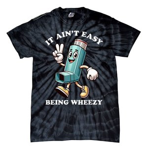 AinT Easy Being Wheezy Asthma Awarenss Tie-Dye T-Shirt