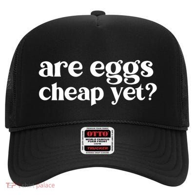 Are Eggs Cheap Yet Funny Antitrump Sarcastic High Crown Mesh Back Trucker Hat