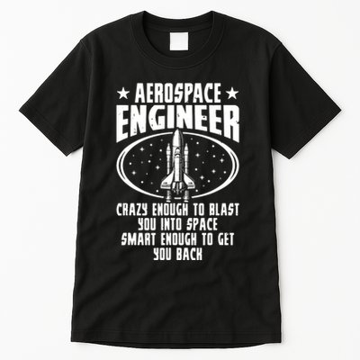 Aerospace Engineer Crazy And Smart Aerospace Engineering Tall T-Shirt