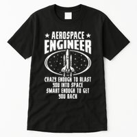 Aerospace Engineer Crazy And Smart Aerospace Engineering Tall T-Shirt