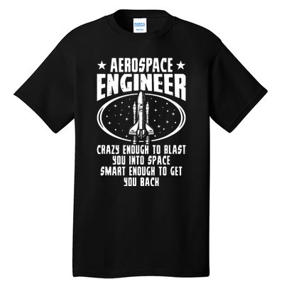 Aerospace Engineer Crazy And Smart Aerospace Engineering Tall T-Shirt