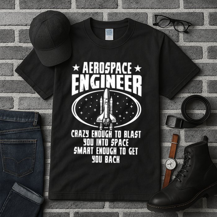 Aerospace Engineer Crazy And Smart Aerospace Engineering Tall T-Shirt