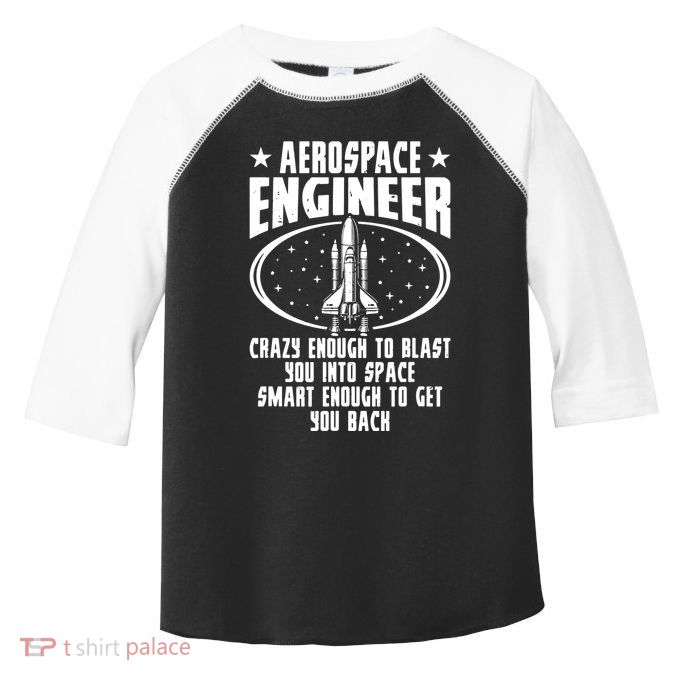 Aerospace Engineer Crazy And Smart Aerospace Engineering Toddler Fine Jersey T-Shirt