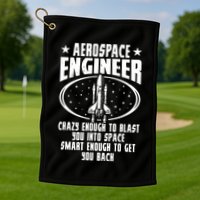 Aerospace Engineer Crazy And Smart Aerospace Engineering Golf Towel