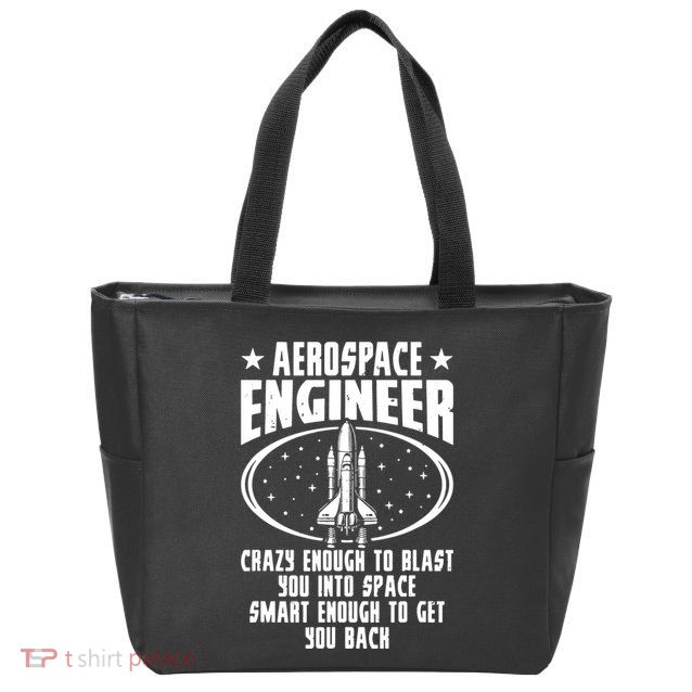 Aerospace Engineer Crazy And Smart Aerospace Engineering Zip Tote Bag