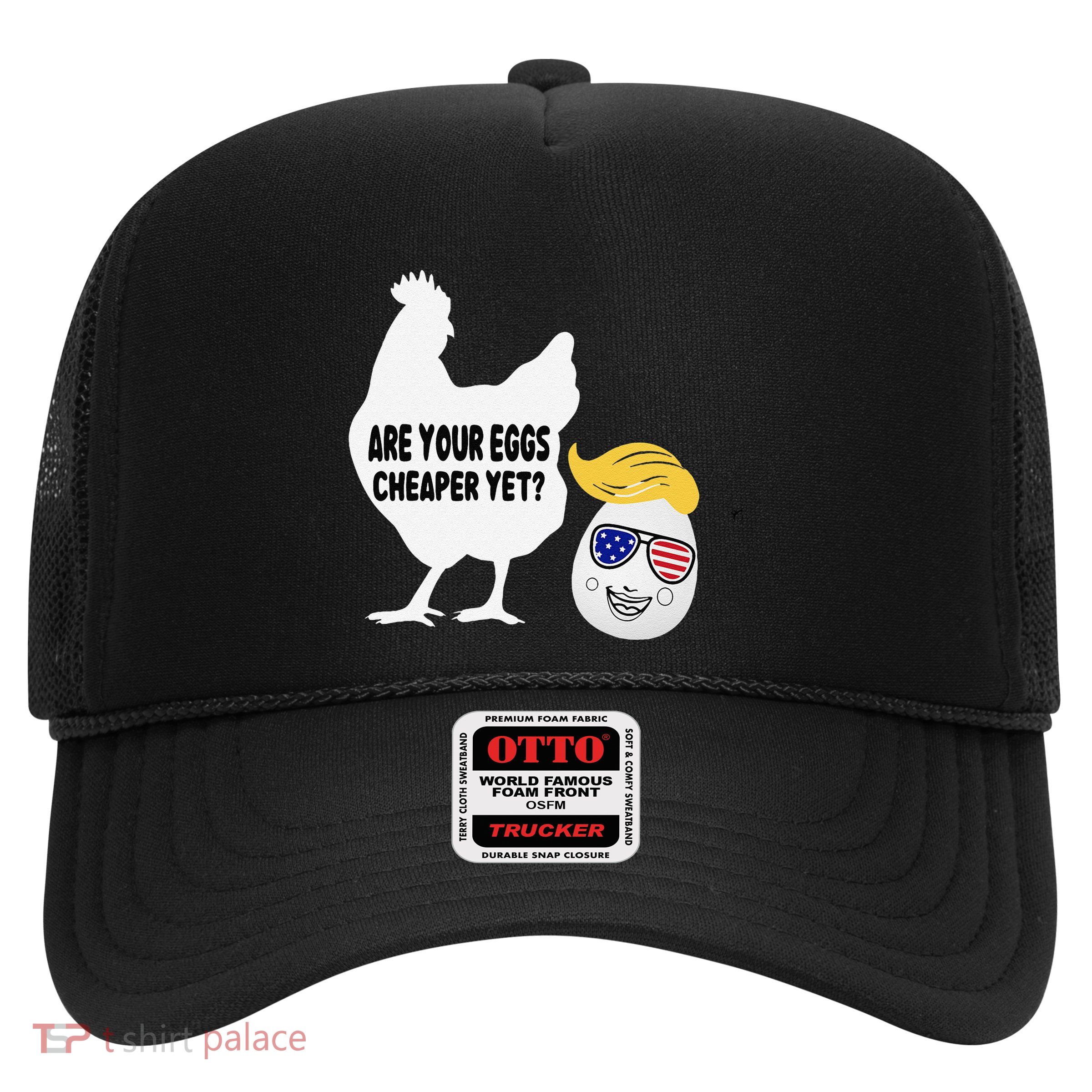 Are Eggs Cheap Yetfunny Political Humor For Activists Trucker Hat
